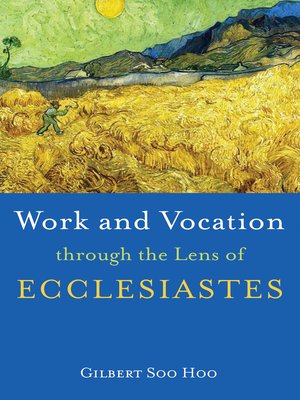 cover image of Work and Vocation through the Lens of Ecclesiastes